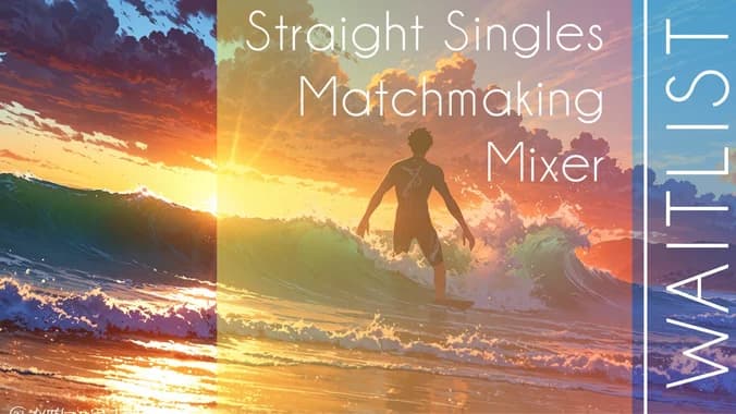 Waitlist: Straight Singles Matchmaking Mixer