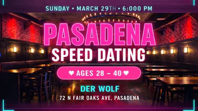 Speed Dating | Ages 28-40 | San Gabriel Valley | Pasadena