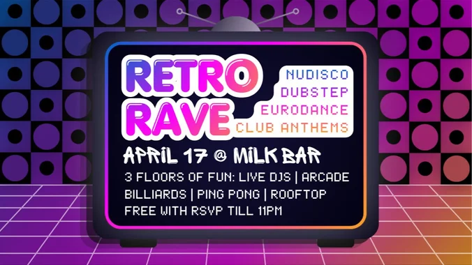 Retro Rave @ Milk Bar | Make New Dance Friends | No Cover w/ RSVP